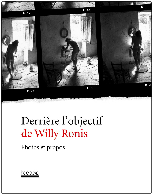 Derrière l'objectif de Willy Ronis: Photos et propos