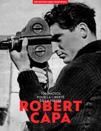 100 photos pour la liberté de la presse Robert Capa